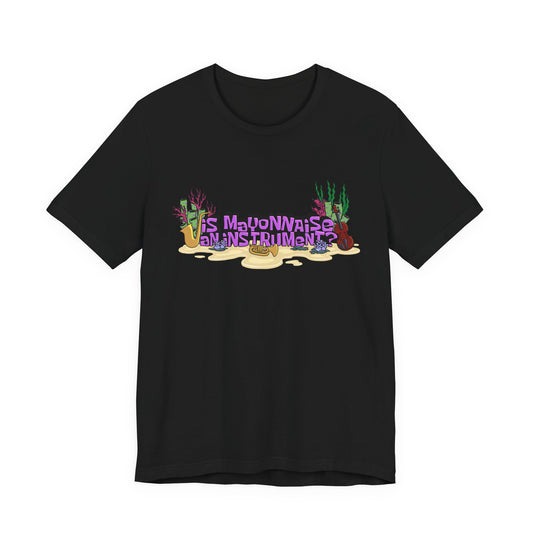Is Mayonnaise an Instrument Nostalgic Cartoon Tee